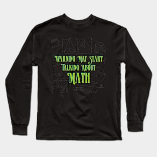 Warning May Start Talking About Math Long Sleeve T-Shirt